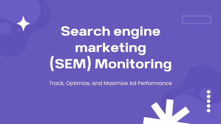 SEM Monitoring: Your Ultimate Guide to Boost Campaign Performance