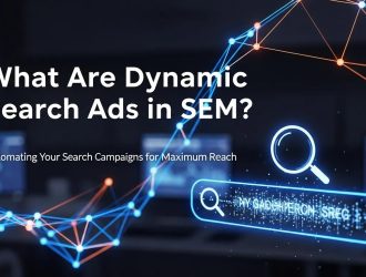 What Are Dynamic Search Ads in SEM?