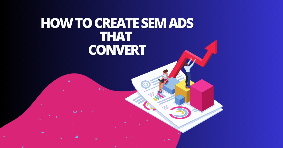 How to Create SEM Ads