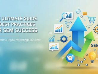 The Ultimate Guide to Best Practices for SEM Success