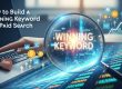 How to Build a Winning Keyword for Paid Search