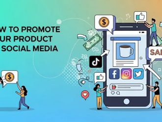 How to Promote Your Product on Social Media